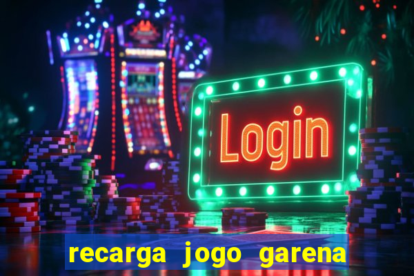 recarga jogo garena free fire